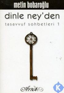 Dinle Ney'den / Tasavvuf Sohbetleri 1                                                                                                                                                                                                                          