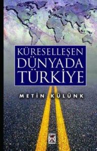 Küreselleşen Dünyada Türkiye                                                                                                                                                                                                                                   