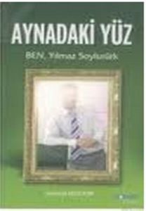 Aynadaki Yüzler Ben, Yılmaz Soylutürk                                                                                                                                                                                                                          