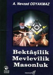 Bektaşilik, Mevlevilik, Masonluk                                                                                                                                                                                                                               