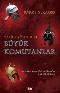 Tarihe Yön Veren Büyük Komutanlar                                                                                                                                                                                                                              