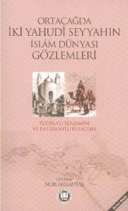 Ortaçağda İki Yahudi Seyyahın İslam Dünyası Gözleml                                                                                                                                                                                                            