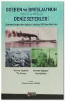 Goeben Ve Breslau'nun Deniz Seferleri ( Yavuz Ve Mi                                                                                                                                                                                                            