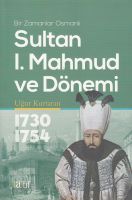 Sultan I. Mahmud Ve Dönemi                                                                                                                                                                                                                                     