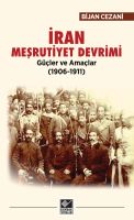 İran Meşrutiyet Devrimi Güçler Ve Amaçlar (1906-191                                                                                                                                                                                                            