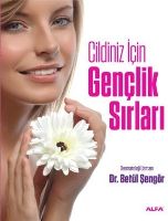 Cildiniz İçin Gençlik Sırları                                                                                                                                                                                                                                  