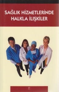 Sağlık Hizmetlerinde Halkla İlişkiler                                                                                                                                                                                                                          