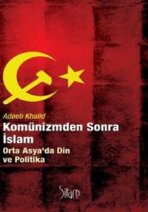 Komünizmden Sonra İslam                                                                                                                                                                                                                                        