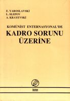 Komünist Enternasyonel'de Kadro Sorunu Üzerine                                                                                                                                                                                                                 