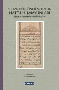 Sultan Dördüncü Murad'ın Hattı-ı Hümayunları                                                                                                                                                                                                                   