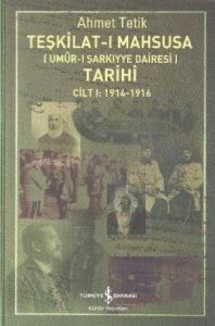 Teşkilat-ı Mahsusa Tarihi Cilt 1: 1914-1916                                                                                                                                                                                                                    