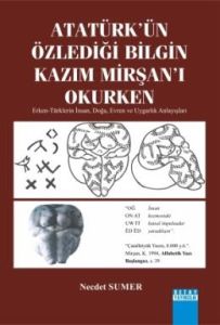 Atatürk'ün Özlediği Bilgin Kazım Mirşan'ı Okurken                                                                                                                                                                                                              