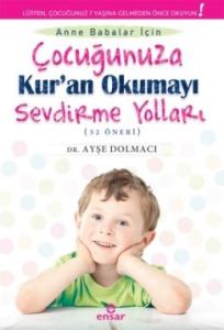 Çocuğunuza Kur'an Okumayı Sevdirme Yolları                                                                                                                                                                                                                     