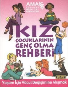 Kız Çocuklarının Genç Olma Rehberi                                                                                                                                                                                                                             