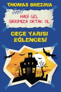 Gece Yarısı Eğlencesi Hadi Gel Sırrımıza Ortak Ol                                                                                                                                                                                                              