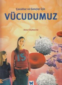 Çocuklar Ve Gençler İçin Vücudumuz                                                                                                                                                                                                                             