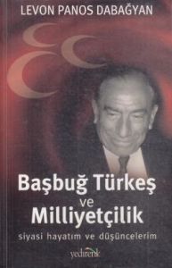 Başbuğ Türkeş Ve Milliyetçilik                                                                                                                                                                                                                                 