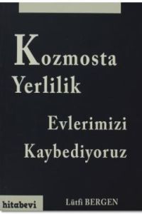 Kozmosta Yerlilik - Evlerimizi Kaybediyoruz                                                                                                                                                                                                                    