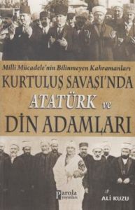 Kurtuluş Savaşında Atatürk Ve Din Adamları                                                                                                                                                                                                                     