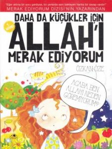 Daha da Küçükler İçin Allahı Merak Ediyorum 1                                                                                                                                                                                                                  