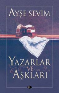 Yazarlar ve Aşkları                                                                                                                                                                                                                                            