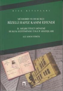 Müderris ve Hukukçu Rizeli Hafız Kasım Efendi                                                                                                                                                                                                                  