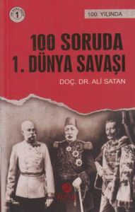 100 Soruda 1. Dünya Savaşı                                                                                                                                                                                                                                     