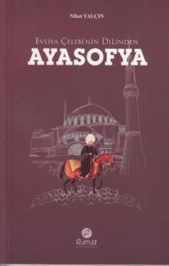 Evliya Çelebi'nin Dilinden Ayasofya                                                                                                                                                                                                                            