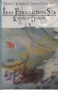 İran Edebiyatında Şiir - Kaçarlar Dönemi                                                                                                                                                                                                                       