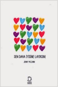 Sen Daha İyisine Layıksın!                                                                                                                                                                                                                                     