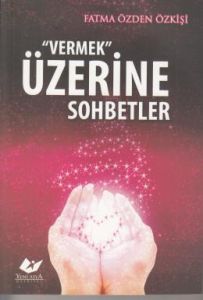 Vermek Üzerine Sohbetler                                                                                                                                                                                                                                       