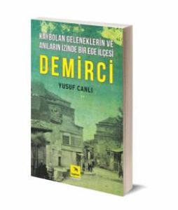 Demirci (Kaybolan Geleneklerin ve Anıların İzinde                                                                                                                                                                                                              