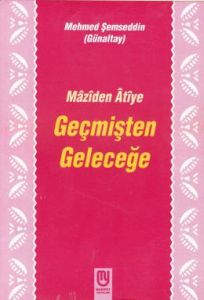 Maziden Atiye Geçmişten Geleceğe                                                                                                                                                                                                                               