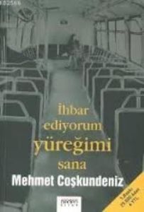 İhbar Ediyorum Yüreğimi Sana                                                                                                                                                                                                                                   