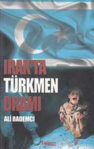 Irak'ta Türkmen Dramı                                                                                                                                                                                                                                          