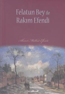 Felatun Bey İle Rakım Efendi                                                                                                                                                                                                                                   