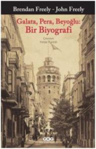 Galata, Pera, Beyoğlu: Bir Biyografi                                                                                                                                                                                                                           