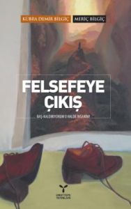 Felsefe Çıkış                                                                                                                                                                                                                                                  