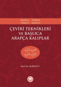 Çeviri Teknikleri ve Başlıca Arapça Kalıplar                                                                                                                                                                                                                   