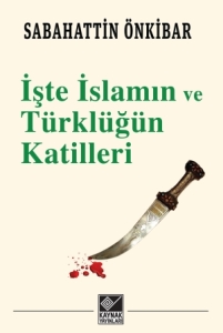 İşte İslamın ve Türklüğün Katilleri                                                                                                                                                                                                                            