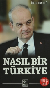 Nasıl Bir Türkiye                                                                                                                                                                                                                                              